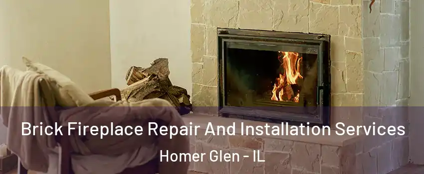 Brick Fireplace Repair And Installation Services Homer Glen - IL