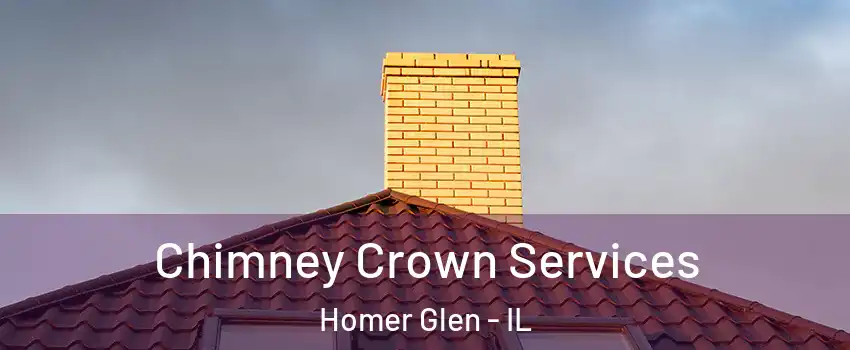 Chimney Crown Services Homer Glen - IL