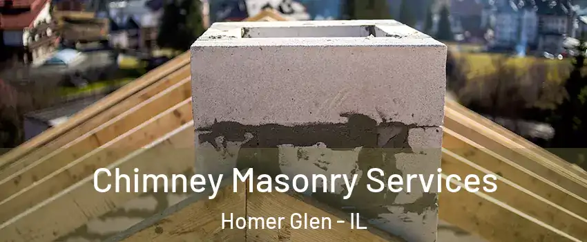  Chimney Masonry Services Homer Glen - IL