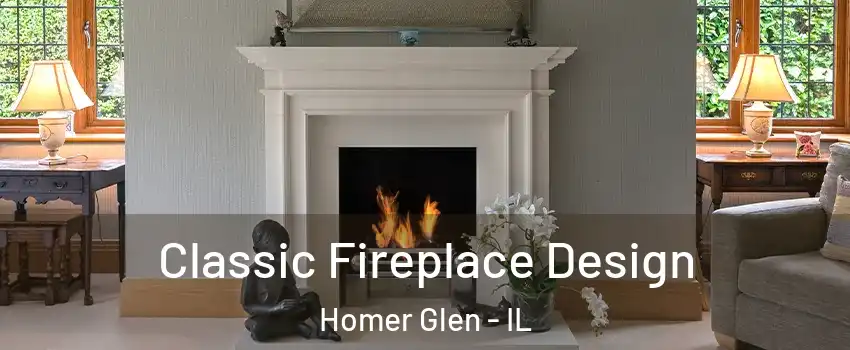  Classic Fireplace Design Homer Glen - IL