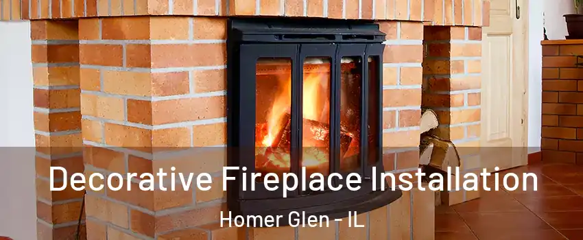 Decorative Fireplace Installation Homer Glen - IL