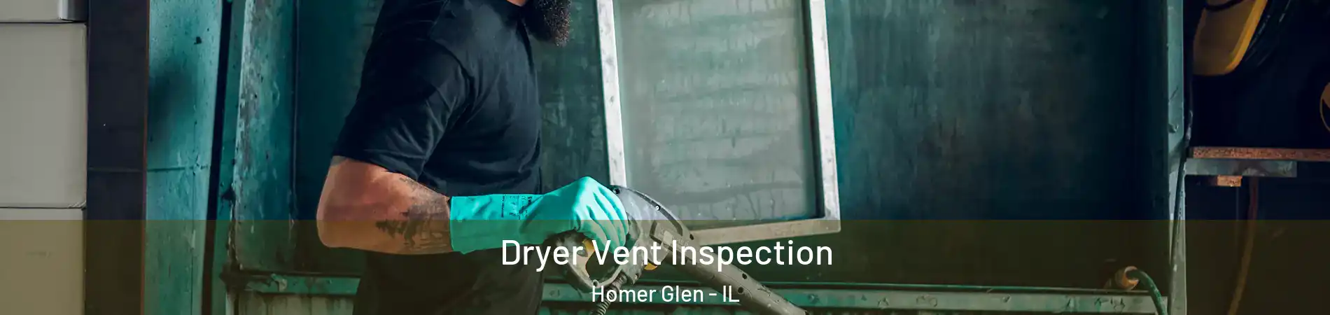  Dryer Vent Inspection Homer Glen - IL
