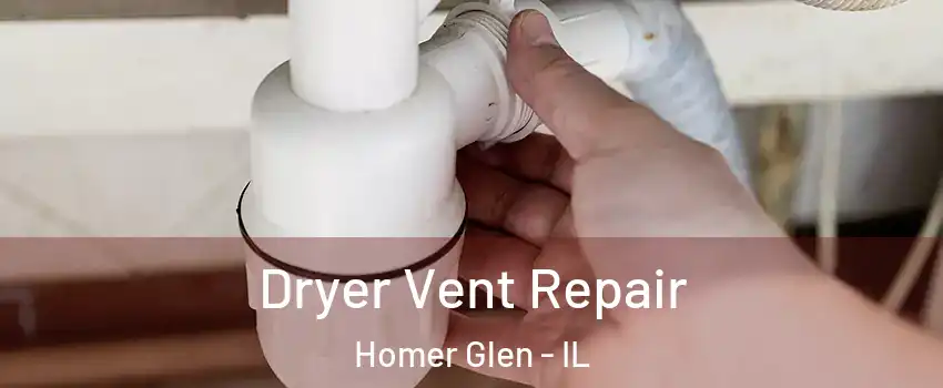  Dryer Vent Repair Homer Glen - IL