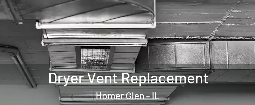  Dryer Vent Replacement Homer Glen - IL