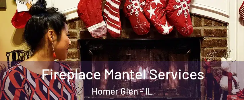 Fireplace Mantel Services Homer Glen - IL