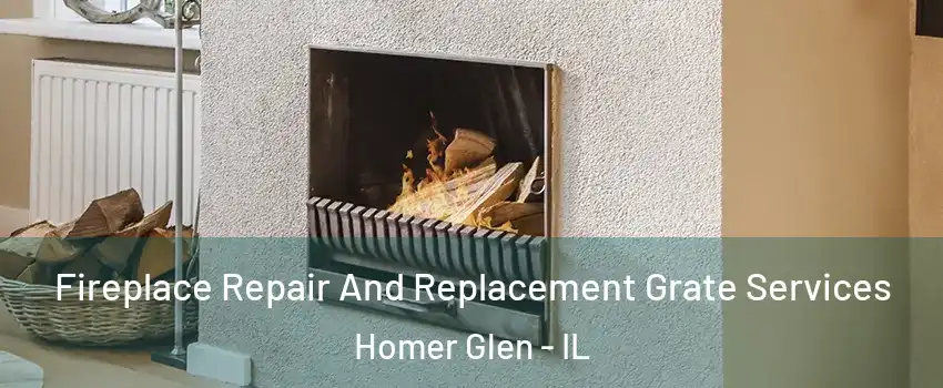  Fireplace Repair And Replacement Grate Services Homer Glen - IL