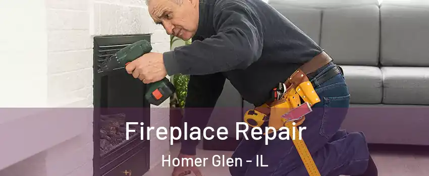  Fireplace Repair Homer Glen - IL