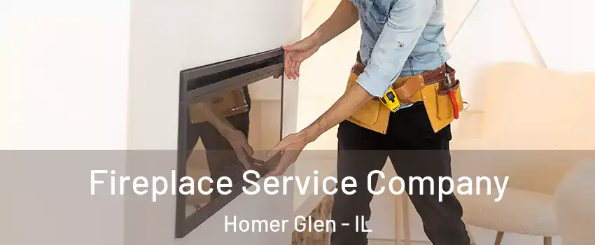  Fireplace Service Company Homer Glen - IL