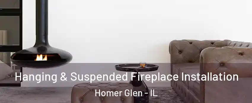  Hanging & Suspended Fireplace Installation Homer Glen - IL