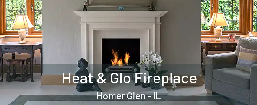 Heat & Glo Fireplace Homer Glen - IL