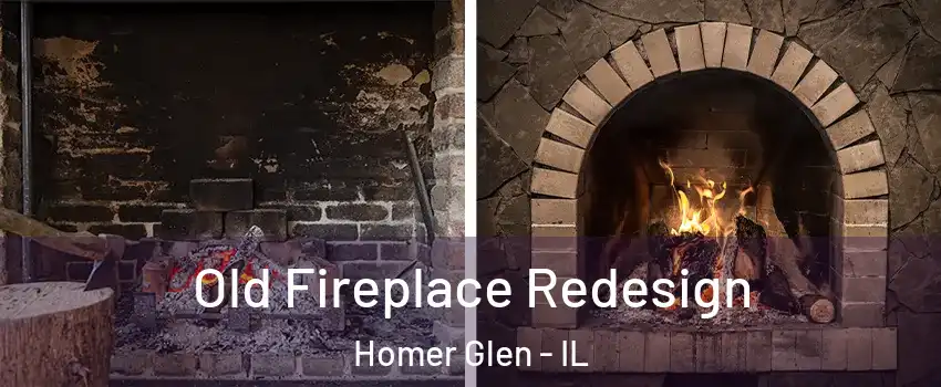  Old Fireplace Redesign Homer Glen - IL