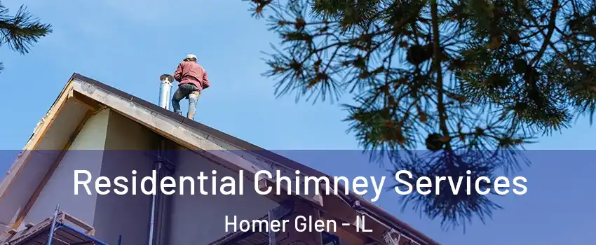  Residential Chimney Services Homer Glen - IL