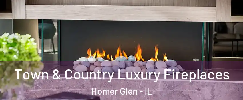  Town & Country Luxury Fireplaces Homer Glen - IL