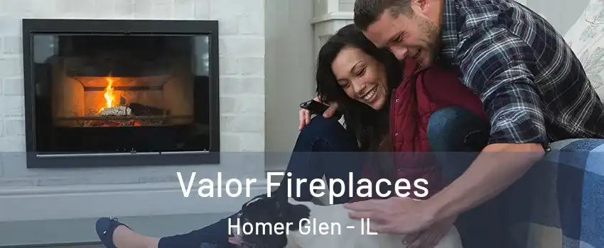 Valor Fireplaces Homer Glen - IL