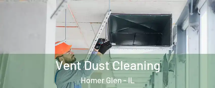  Vent Dust Cleaning Homer Glen - IL